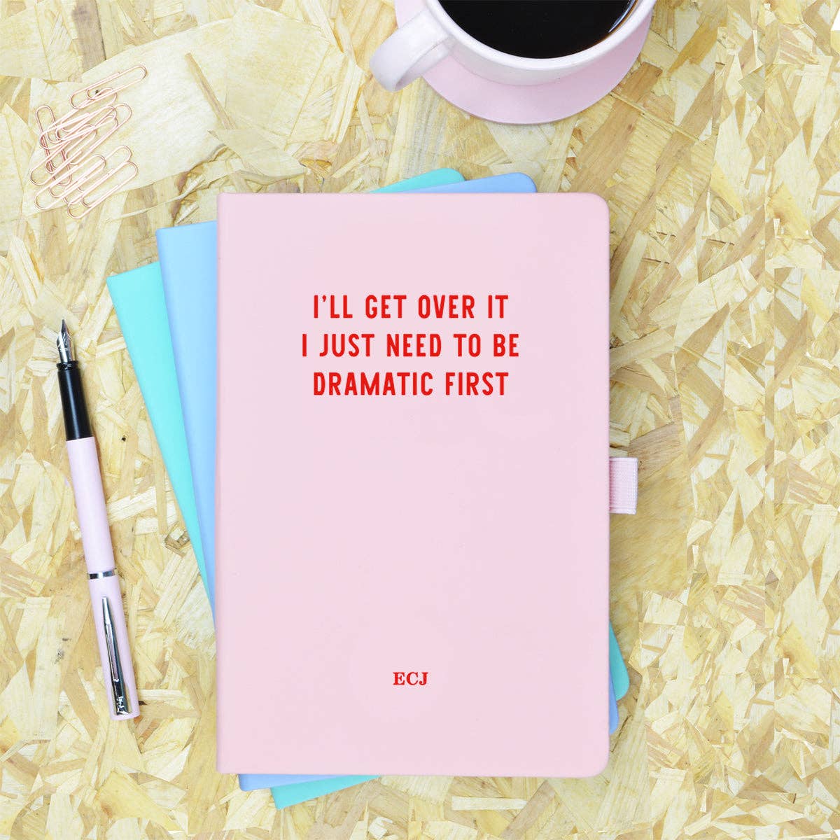 Pink & Red Notebook - I'll Get Over It I Just Need to Be Dramatic First