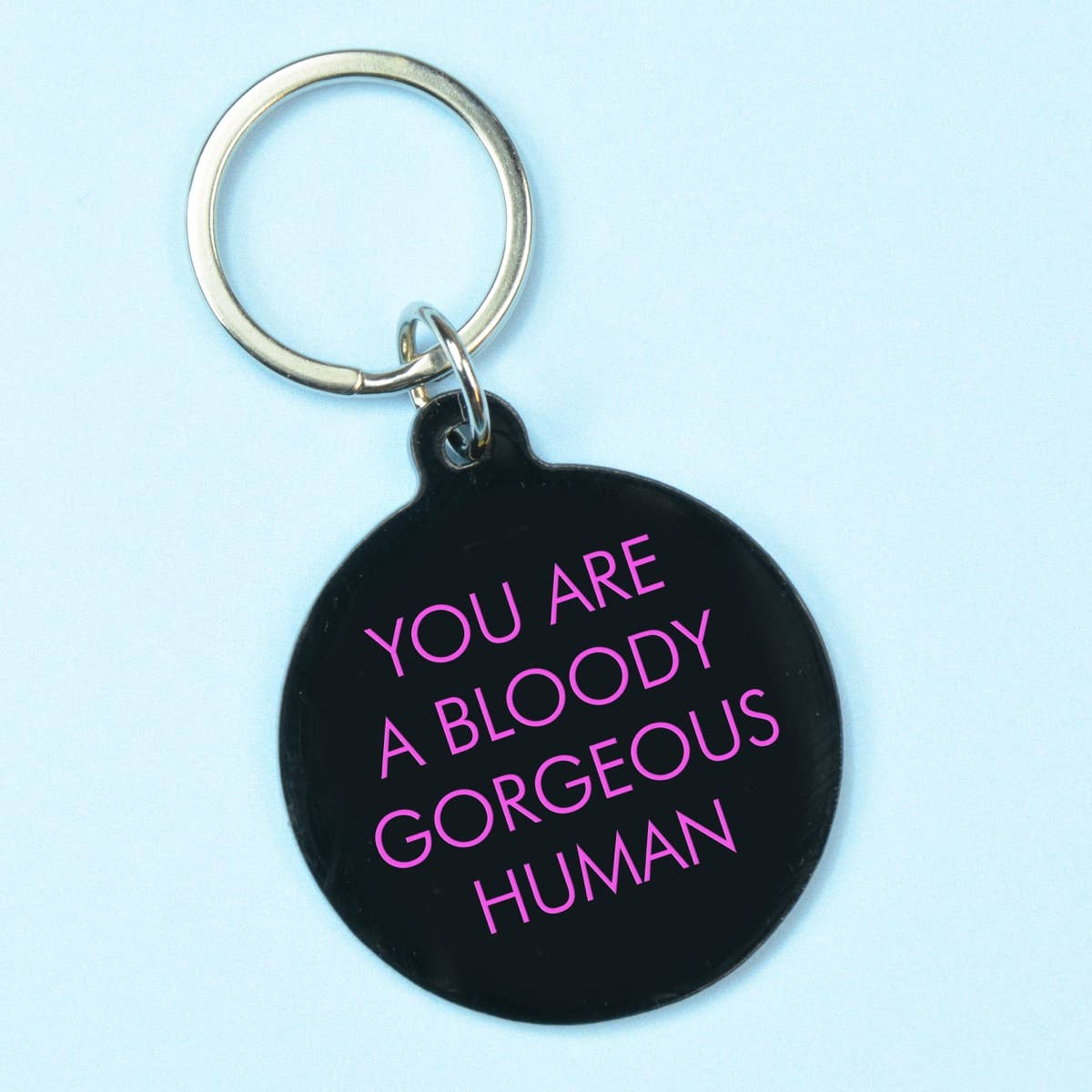 Keytag - You Are a Bloody Gorgeous Human